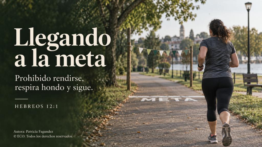 Mujer corriendo por un sendero de parque hacia una línea que dice "META", con la frase "Prohibido rendirse, respira hondo y sigue" (Hebreos 12:1)